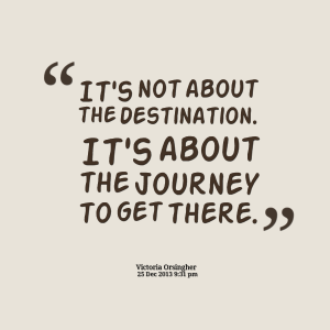 23646-its-not-about-the-destination-its-about-the-journey-to